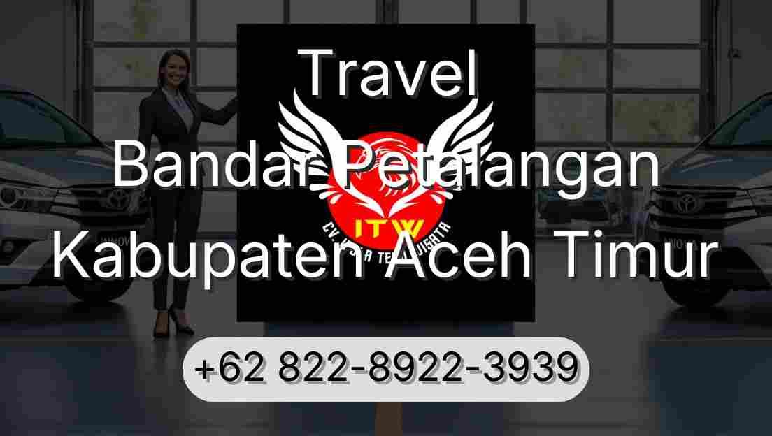 Travel Bandar Petalangan Kabupaten Aceh Timur