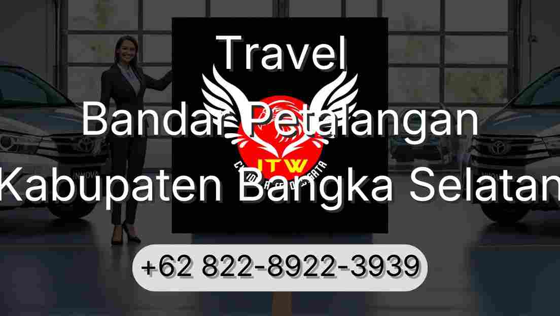 Travel Bandar Petalangan Kabupaten Bangka Selatan