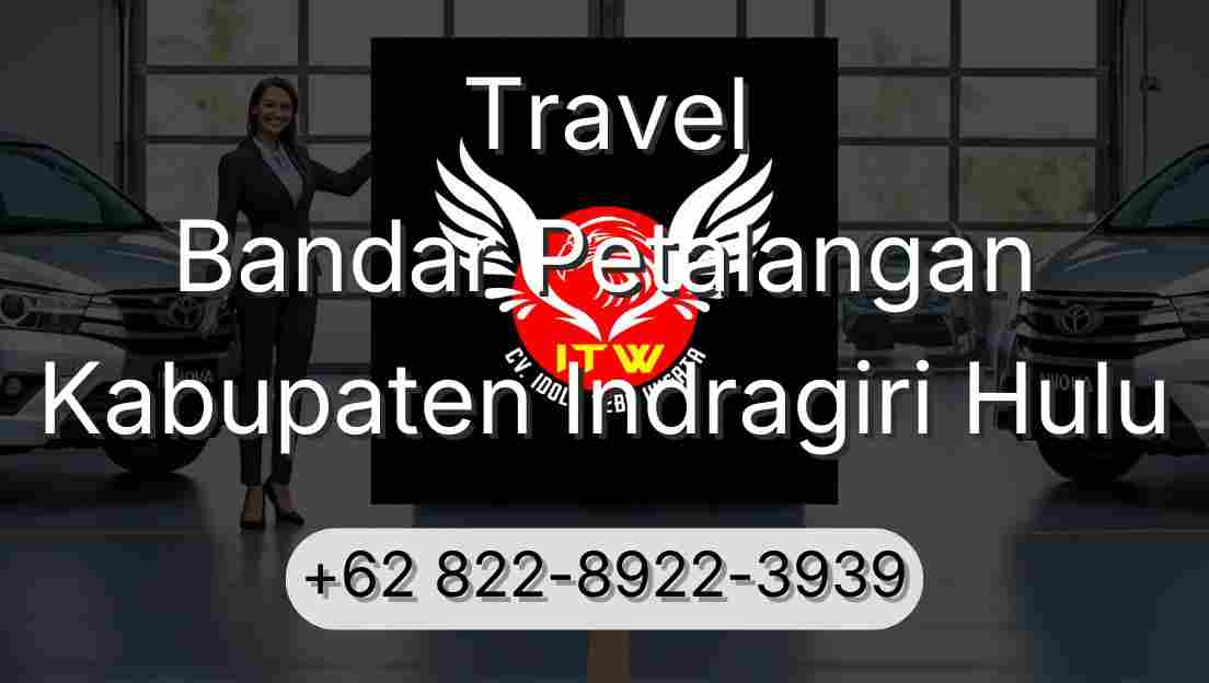 Travel Bandar Petalangan Kabupaten Indragiri Hulu
