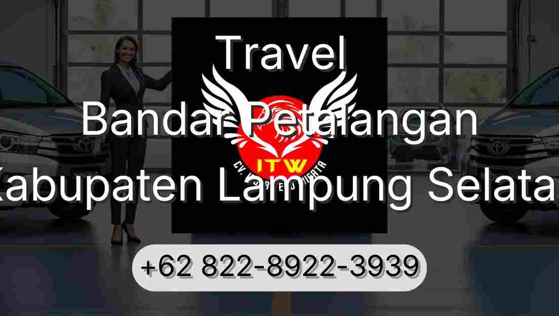 Travel Bandar Petalangan Kabupaten Lampung Selatan
