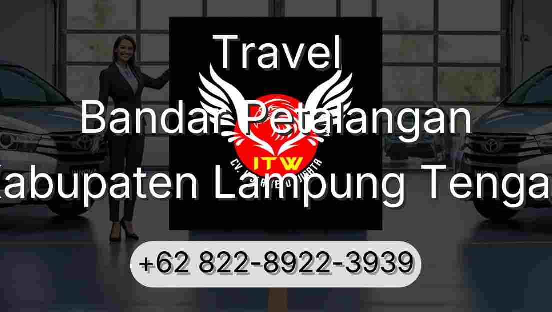 Travel Bandar Petalangan Kabupaten Lampung Tengah