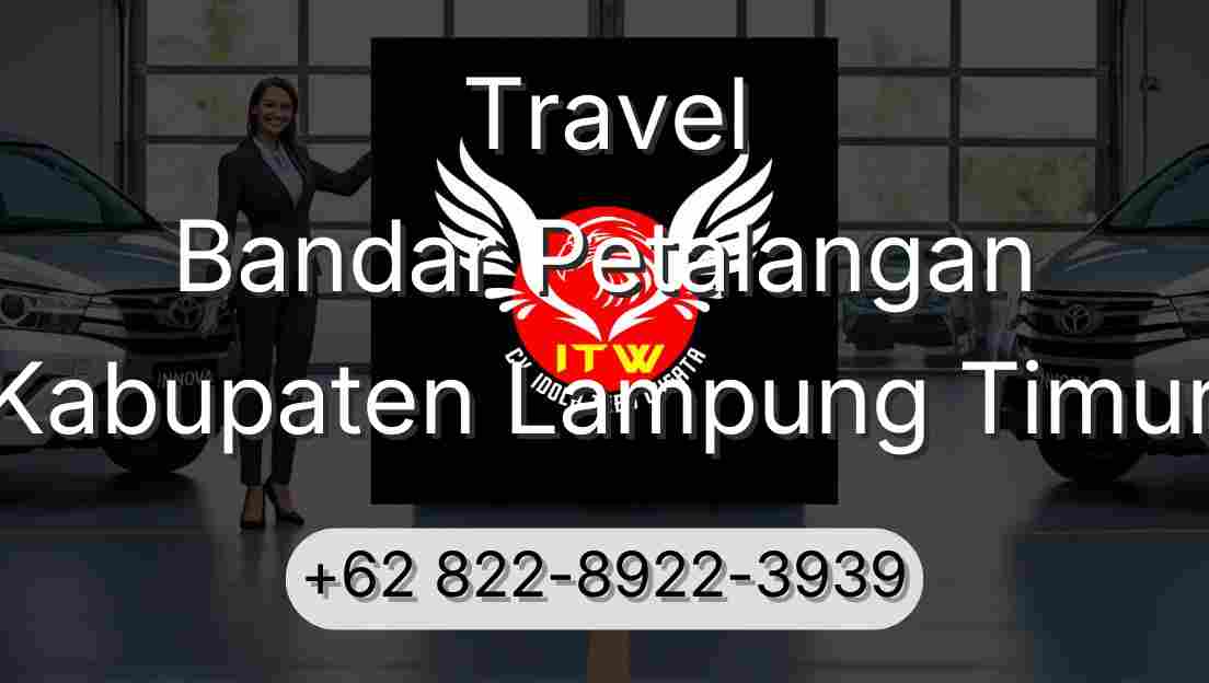 Travel Bandar Petalangan Kabupaten Lampung Timur