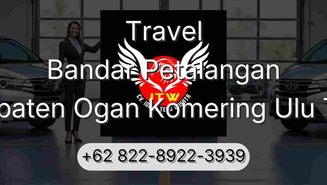 Travel Bandar Petalangan Kabupaten Ogan Komering Ulu Timur