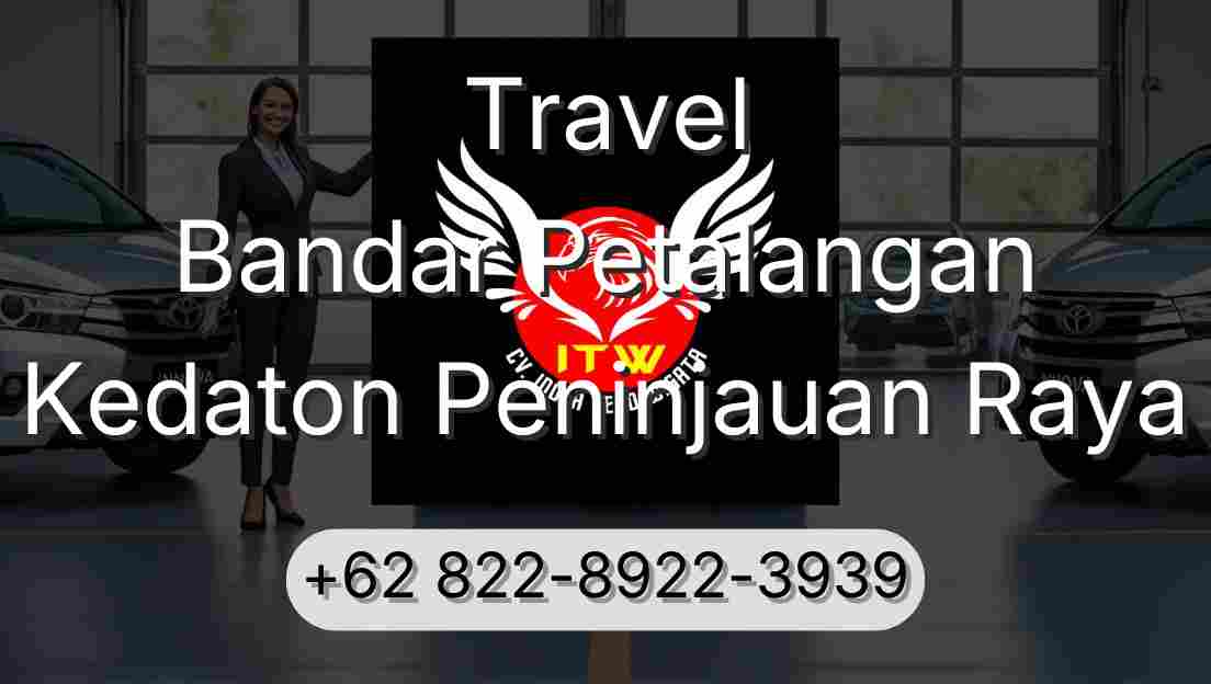 Travel Bandar Petalangan Kedaton Peninjauan Raya
