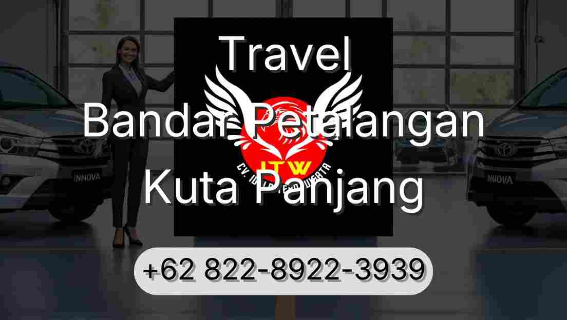 Travel Bandar Petalangan Kuta Panjang