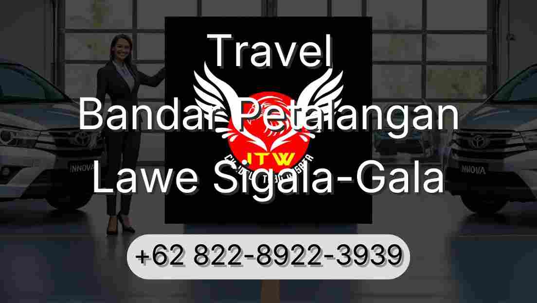 Travel Bandar Petalangan Lawe Sigala-Gala