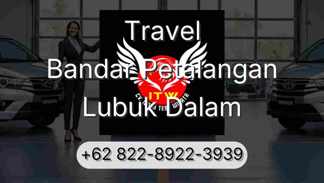Travel Bandar Petalangan Lubuk Dalam