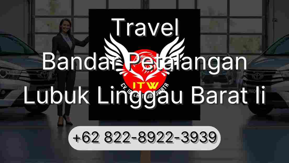 Travel Bandar Petalangan Lubuk Linggau Barat Ii