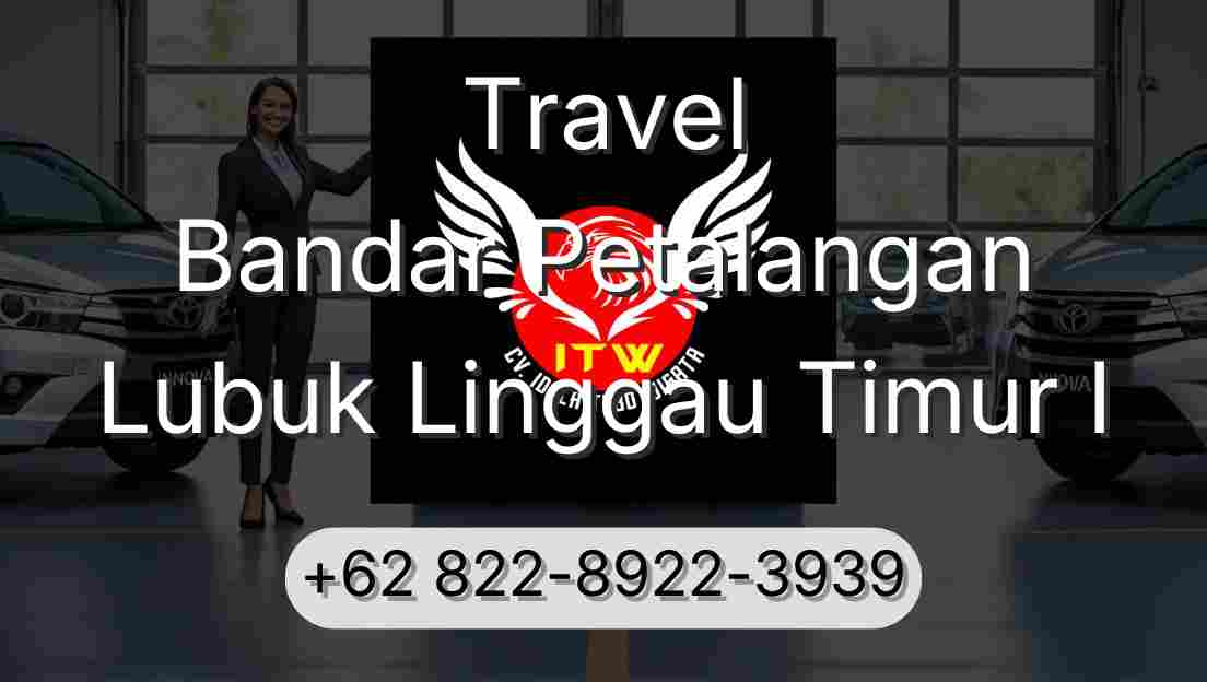 Travel Bandar Petalangan Lubuk Linggau Timur I