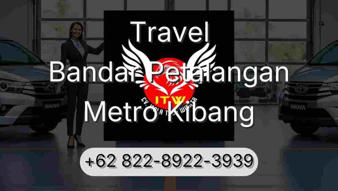 Travel Bandar Petalangan Metro Kibang