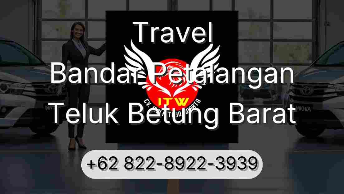 Travel Bandar Petalangan Teluk Betung Barat