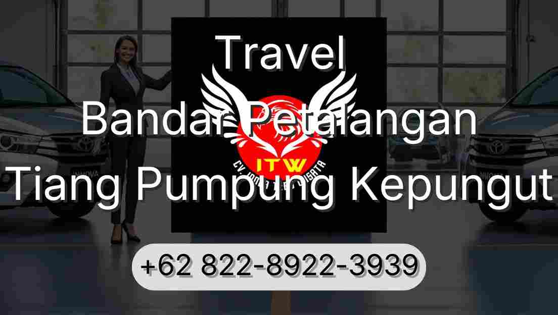Travel Bandar Petalangan Tiang Pumpung Kepungut