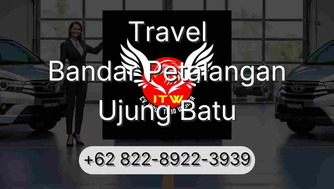 Travel Bandar Petalangan Ujung Batu