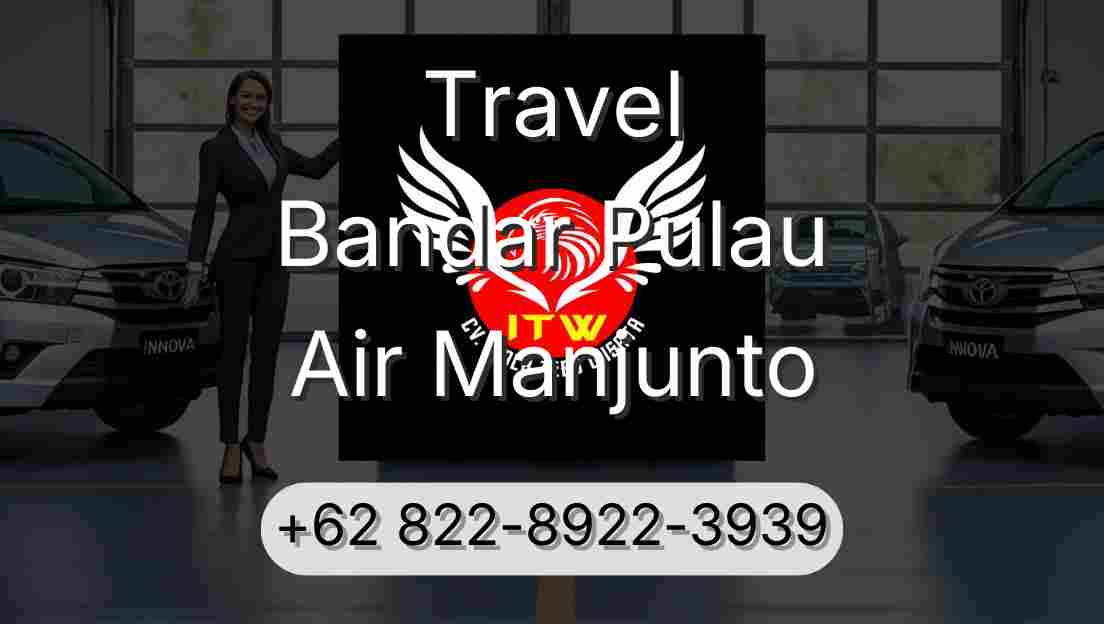 Travel Bandar Pulau Air Manjunto