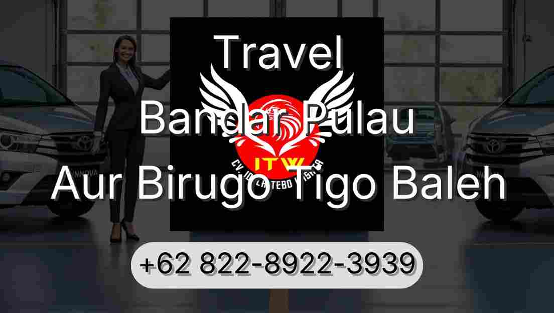 Travel Bandar Pulau Aur Birugo Tigo Baleh