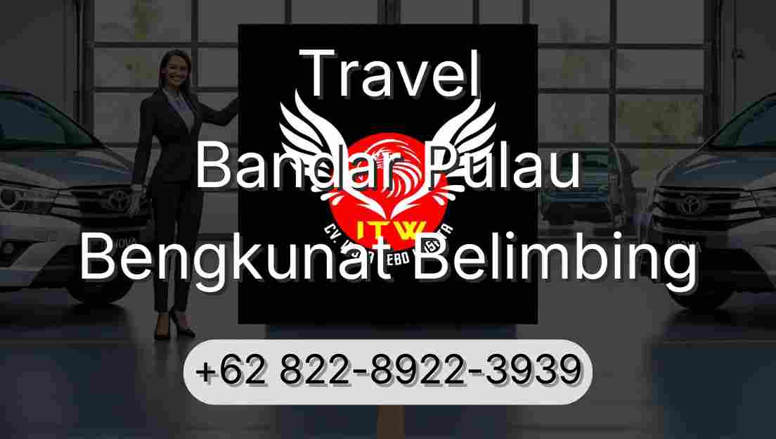 Travel Bandar Pulau Bengkunat Belimbing