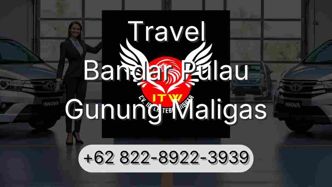 Travel Bandar Pulau Gunung Maligas