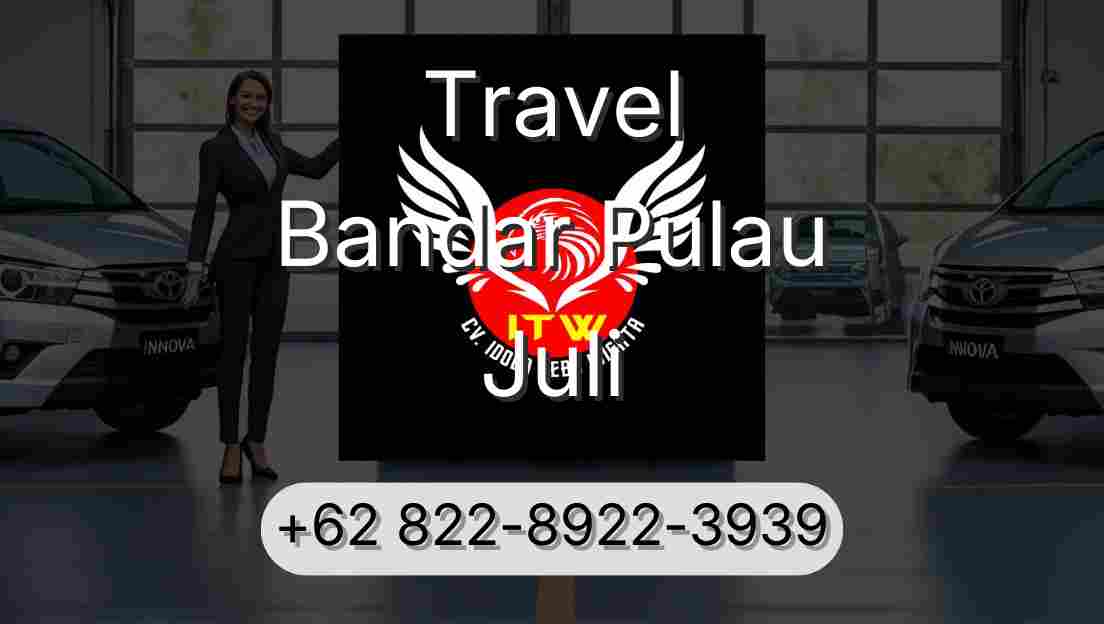 Travel Bandar Pulau Juli