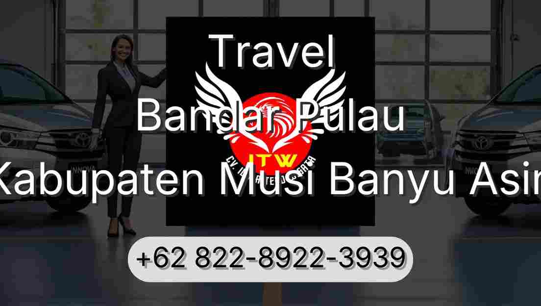 Travel Bandar Pulau Kabupaten Musi Banyu Asin