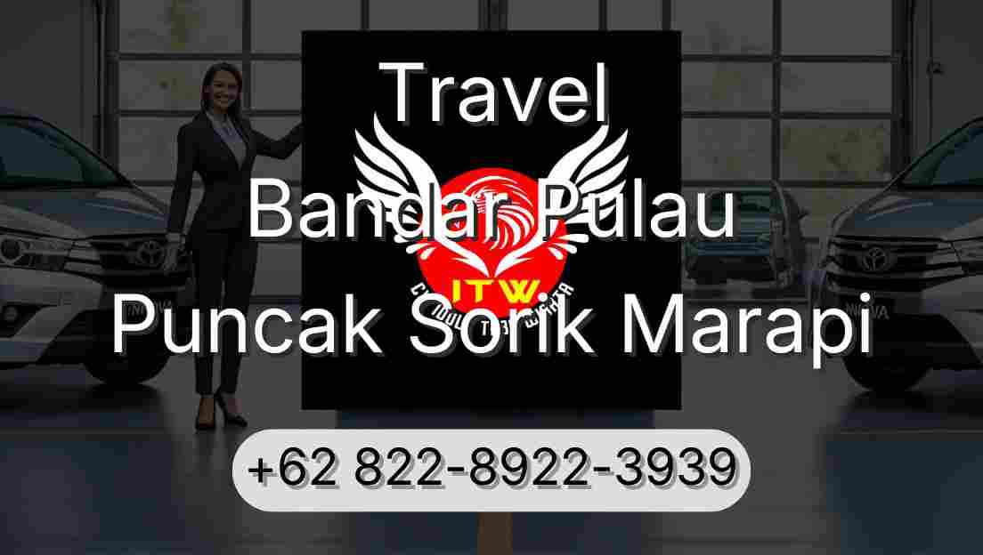 Travel Bandar Pulau Puncak Sorik Marapi