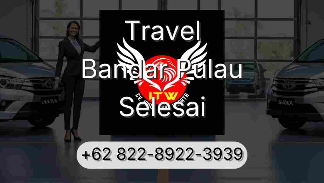 Travel Bandar Pulau Selesai