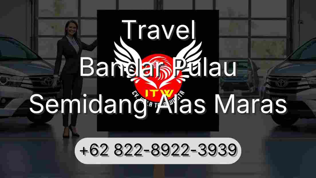Travel Bandar Pulau Semidang Alas Maras