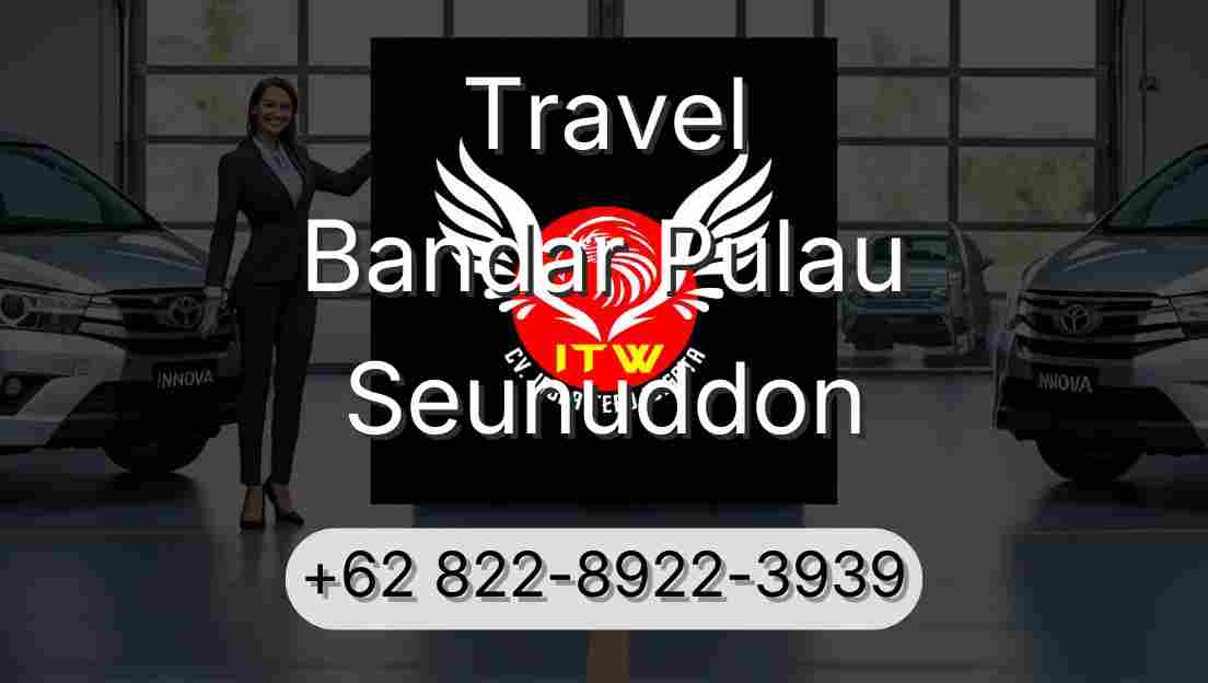 Travel Bandar Pulau Seunuddon