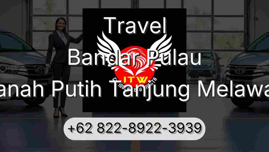 Travel Bandar Pulau Tanah Putih Tanjung Melawan