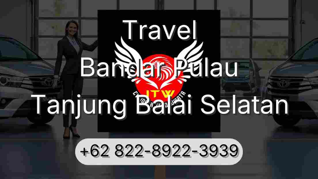 Travel Bandar Pulau Tanjung Balai Selatan