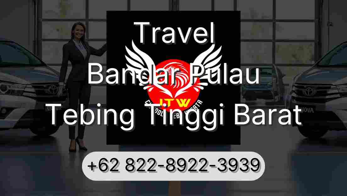 Travel Bandar Pulau Tebing Tinggi Barat