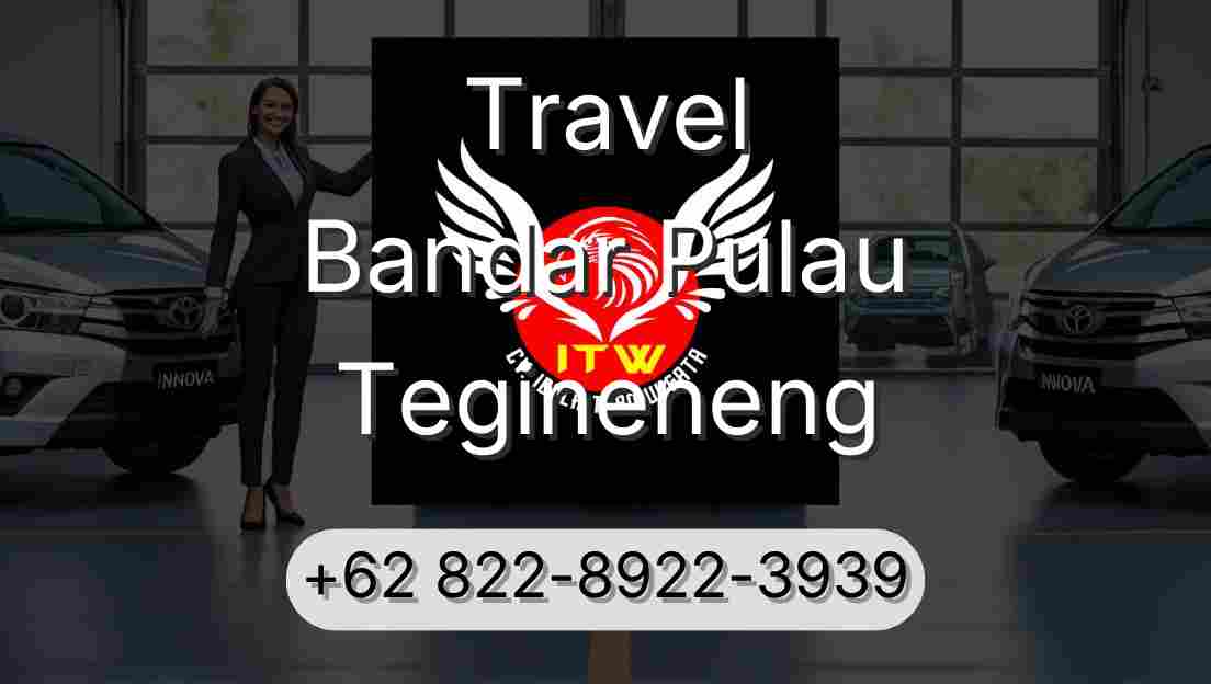 Travel Bandar Pulau Tegineneng