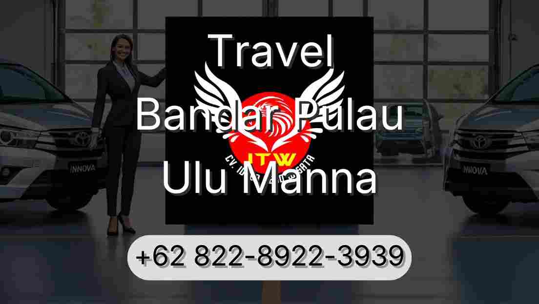 Travel Bandar Pulau Ulu Manna