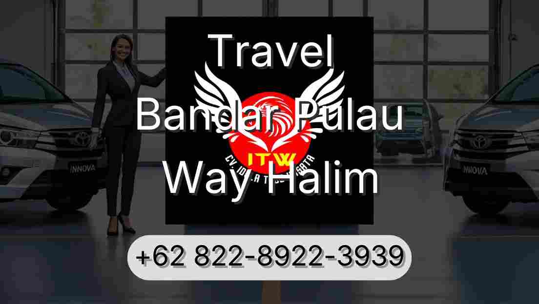 Travel Bandar Pulau Way Halim