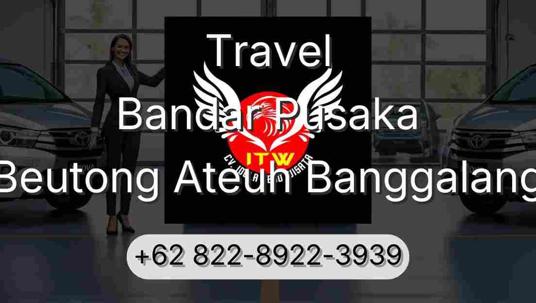 Travel Bandar Pusaka Beutong Ateuh Banggalang