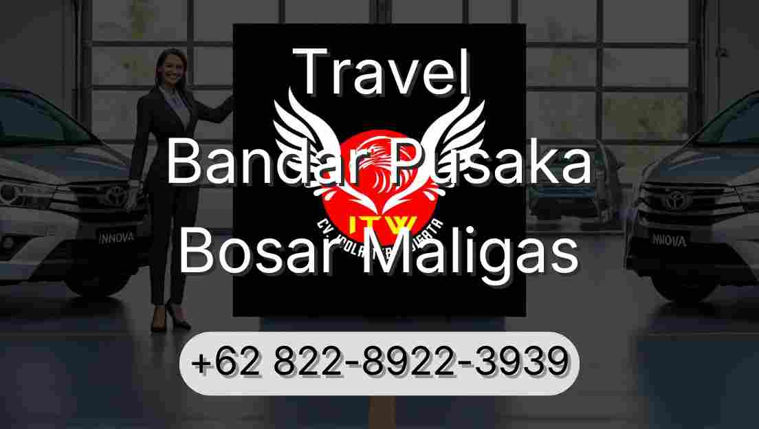 Travel Bandar Pusaka Bosar Maligas