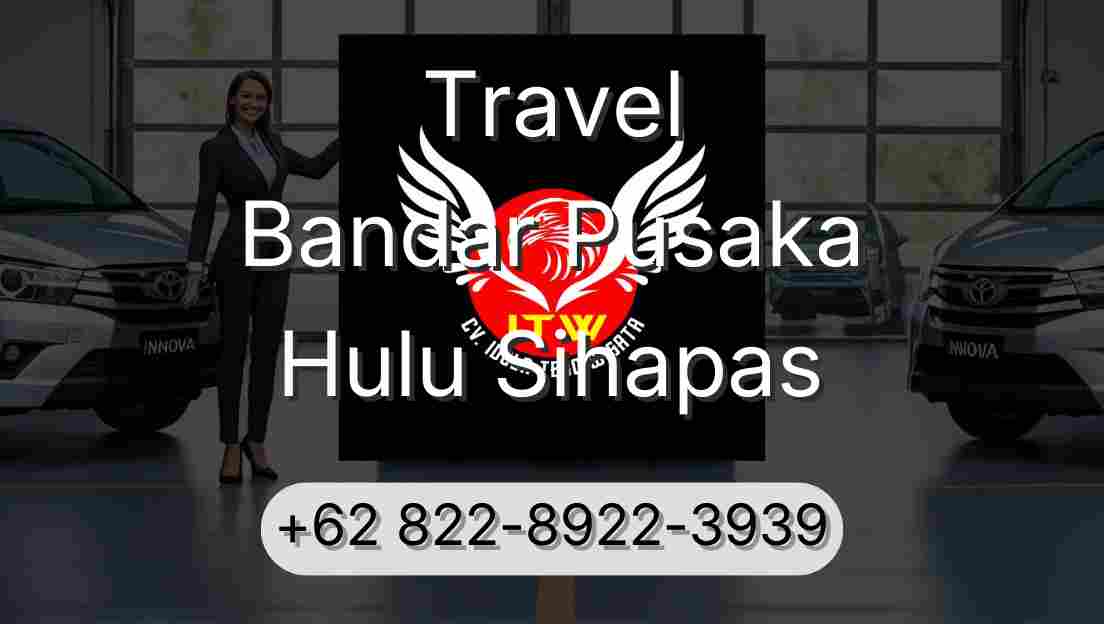 Travel Bandar Pusaka Hulu Sihapas