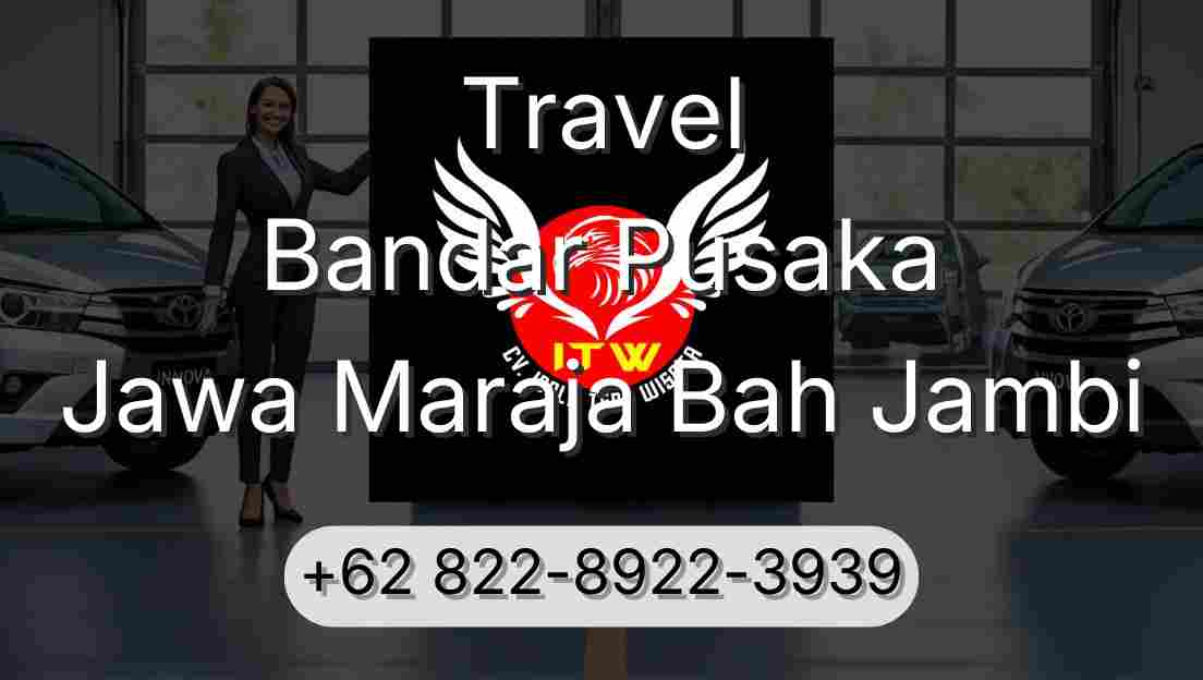 Travel Bandar Pusaka Jawa Maraja Bah Jambi