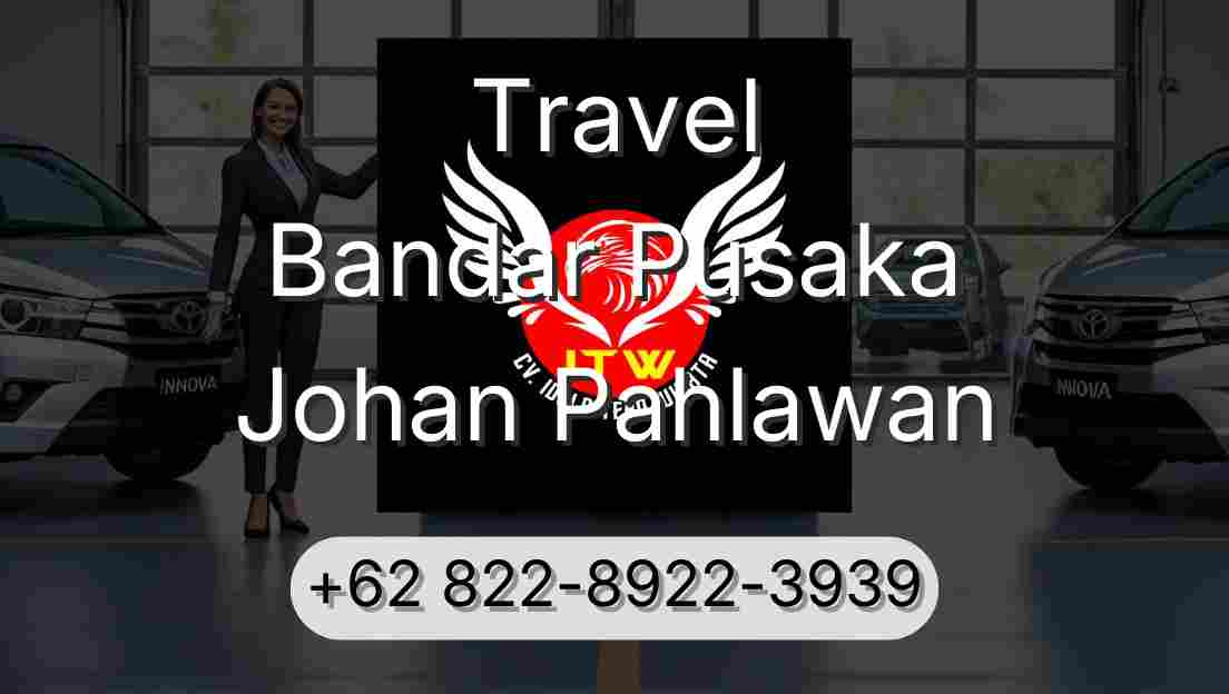Travel Bandar Pusaka Johan Pahlawan