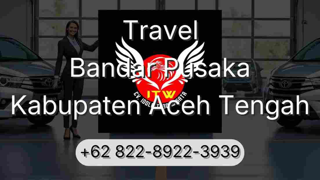 Travel Bandar Pusaka Kabupaten Aceh Tengah