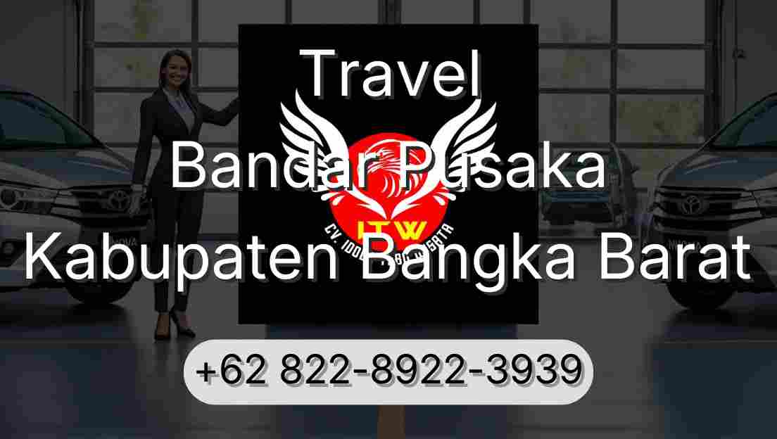 Travel Bandar Pusaka Kabupaten Bangka Barat