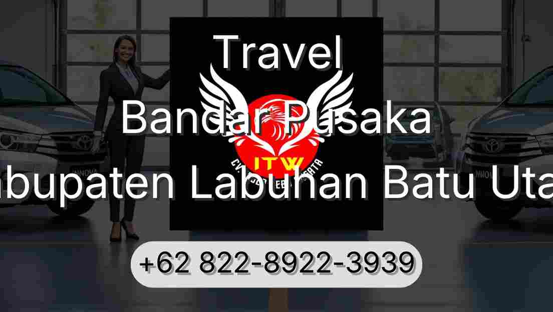 Travel Bandar Pusaka Kabupaten Labuhan Batu Utara