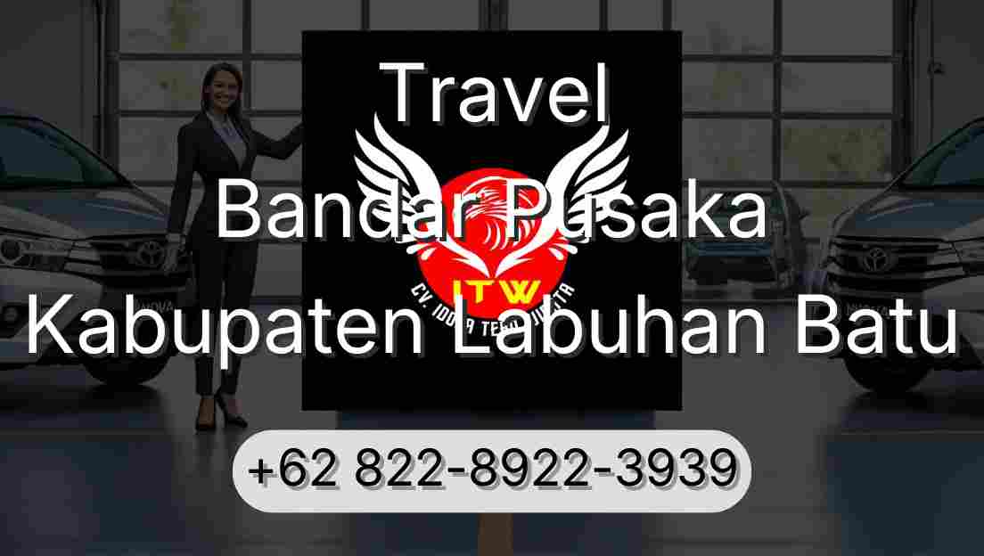 Travel Bandar Pusaka Kabupaten Labuhan Batu