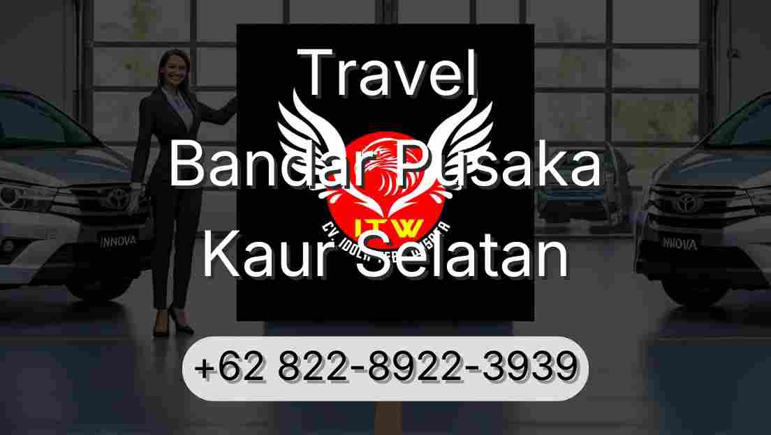 Travel Bandar Pusaka Kaur Selatan