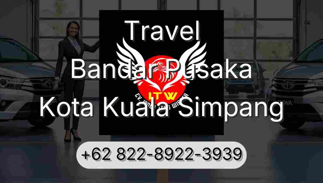 Travel Bandar Pusaka Kota Kuala Simpang
