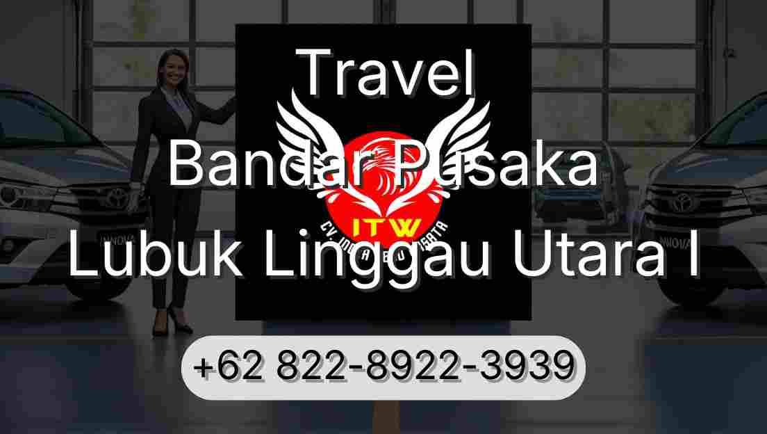 Travel Bandar Pusaka Lubuk Linggau Utara I