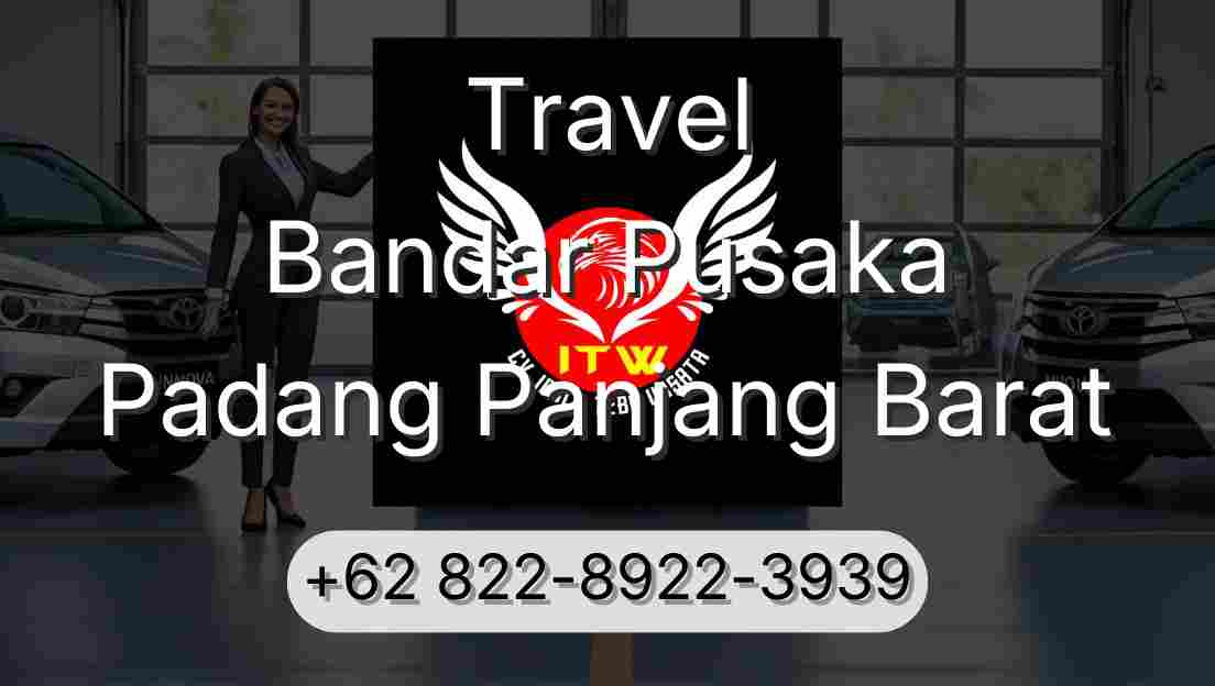 Travel Bandar Pusaka Padang Panjang Barat