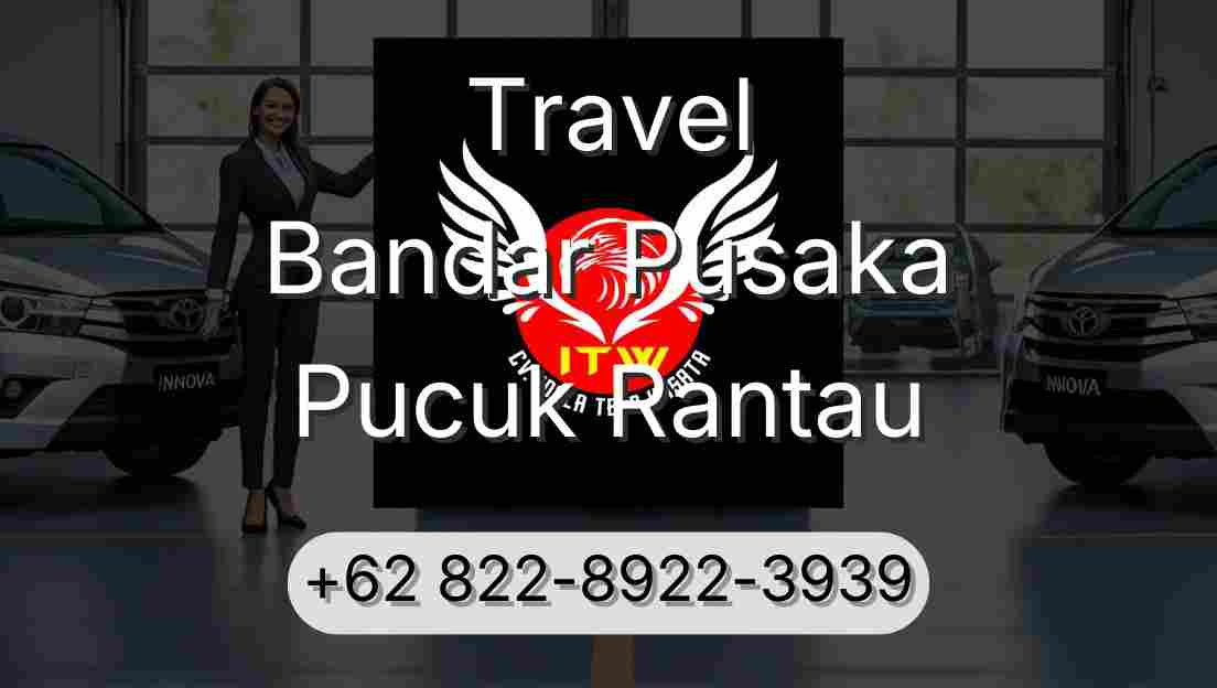 Travel Bandar Pusaka Pucuk Rantau