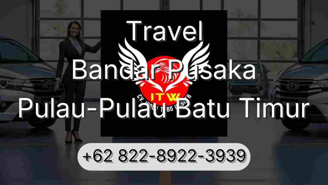 Travel Bandar Pusaka Pulau-Pulau Batu Timur