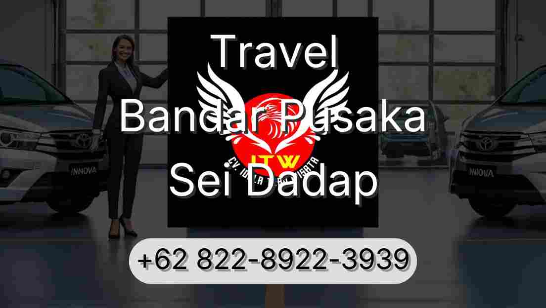 Travel Bandar Pusaka Sei Dadap