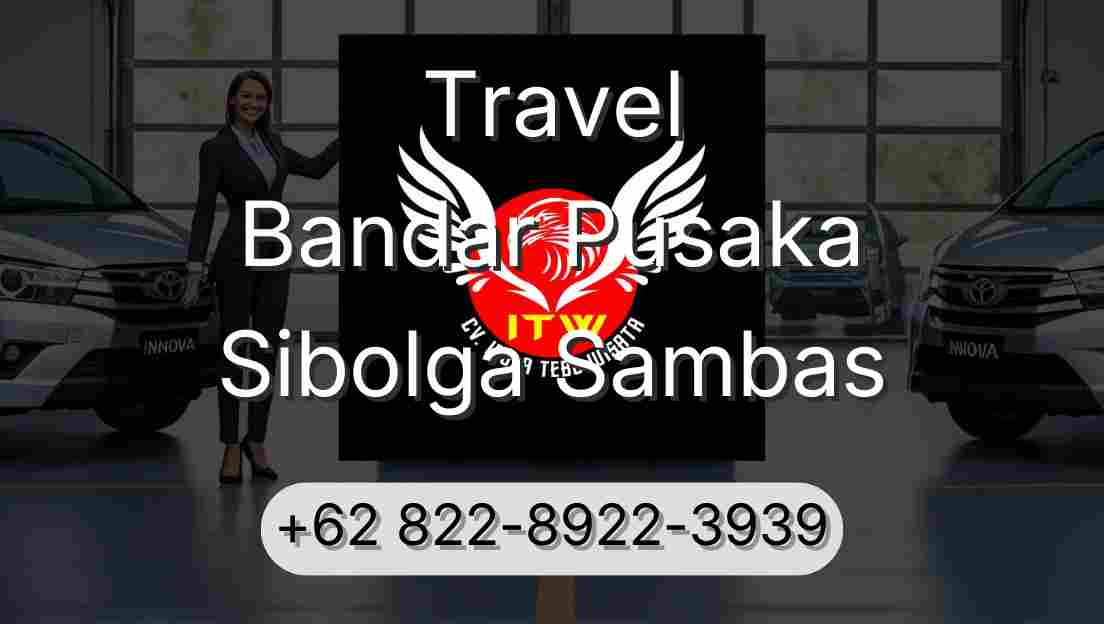 Travel Bandar Pusaka Sibolga Sambas